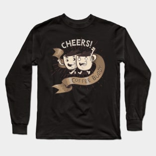 Cheers Coffee Buddy Long Sleeve T-Shirt